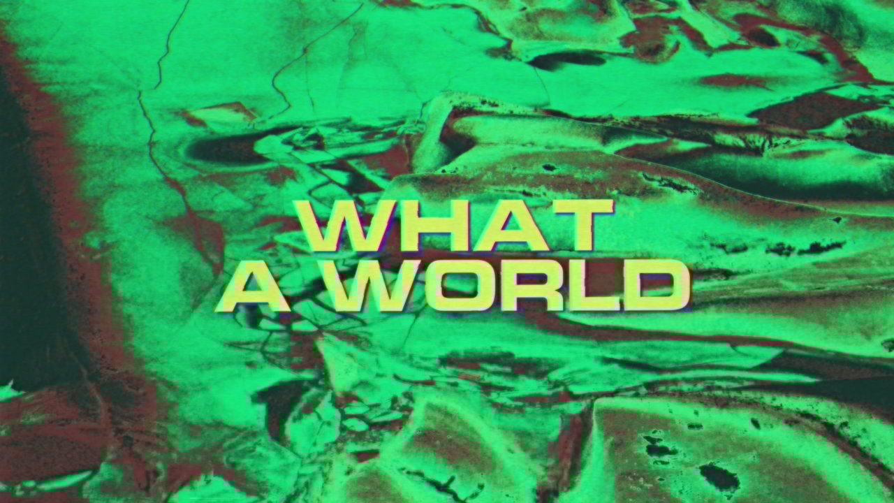 What A World