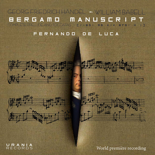 Handel: Complete Preludes & Toccatas from the Bergamo Manuscript