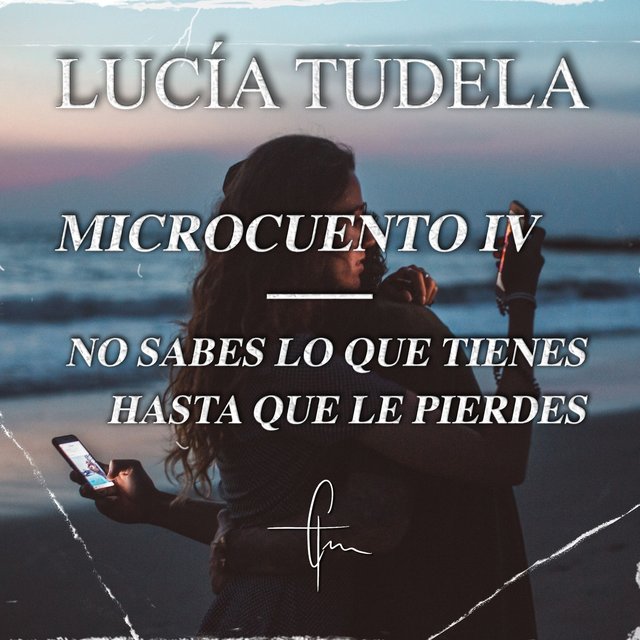 Microcuento, Pt. IV - No sabes lo que tienes, hasta que le pierdes