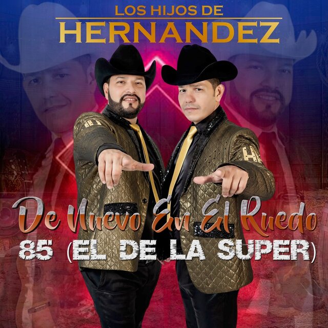 85 (El de La Super) Los Hijos de Hernández .de Nuevo En El Ruedo (Remastered 2024)