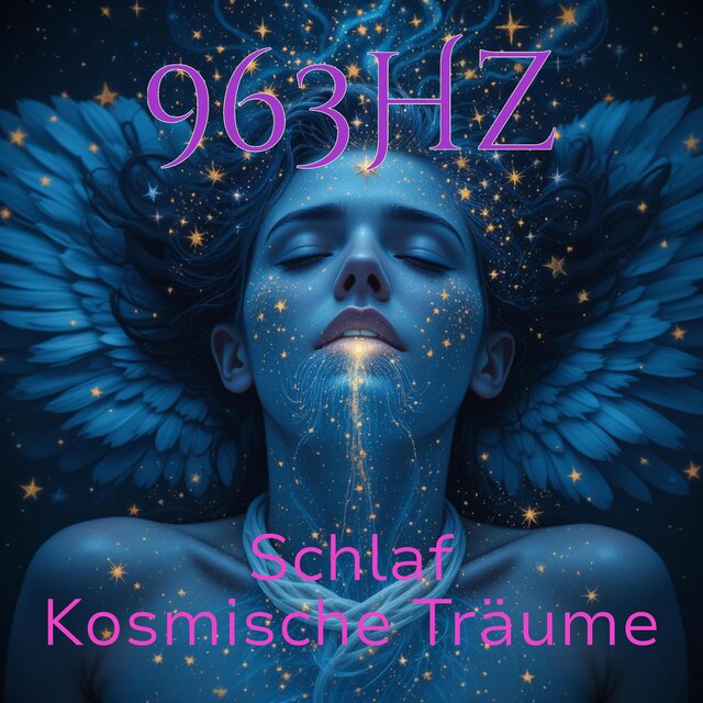 963 Hz Schlaf – Kosmische Träume
