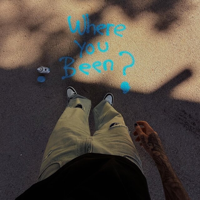 Where You Been?