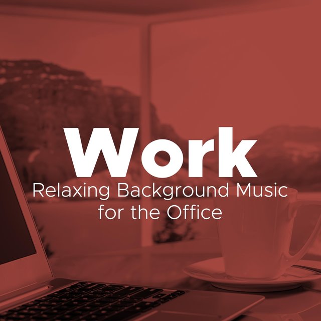 Work - Atmospheric, Gentle, Relaxing Background Music for the Office. The Ne w Age Specialists