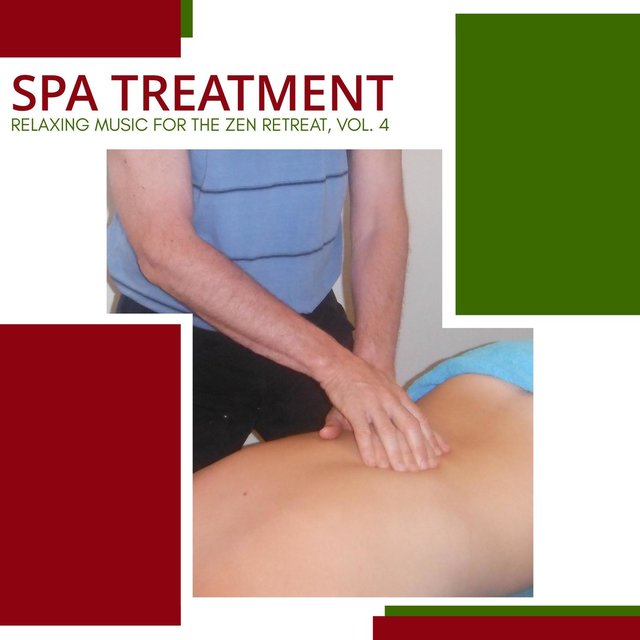 Spa Treatment - Relaxing Music For The Zen Retreat, Vol. 4