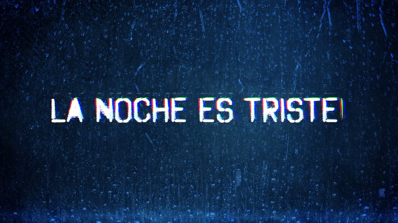 La Noche Es Triste
