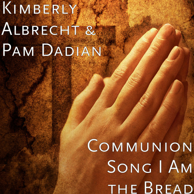 Communion Song I Am the Bread