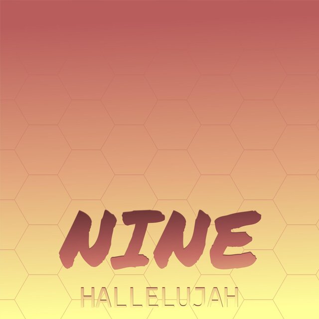 Nine Hallelujah
