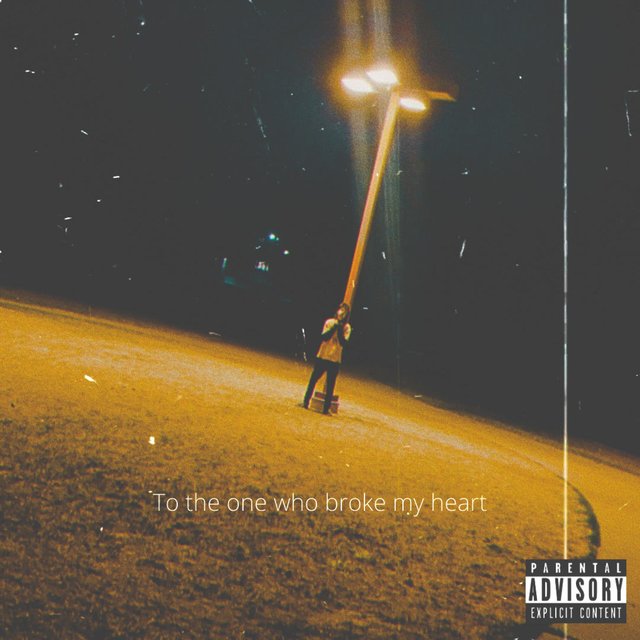 To The One Who Broke My Heart