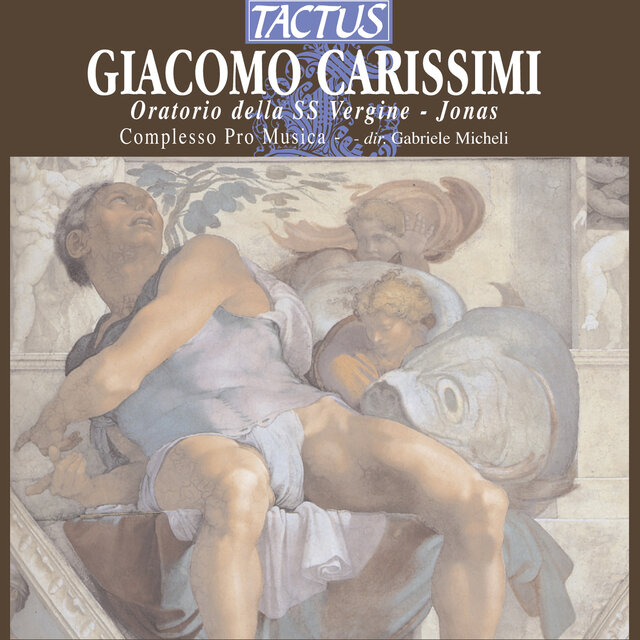 Carissimi: Oratorio della SS vergine - Jonas