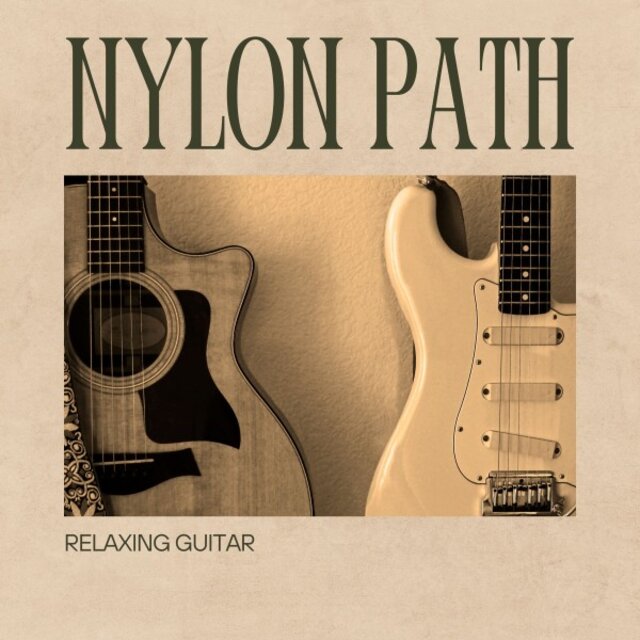 Nylon Path: Calm Guitar Music