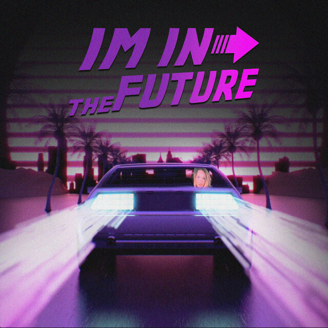 Im In The Future