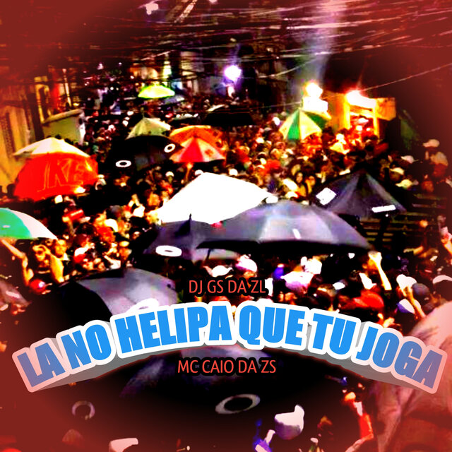 La no helipa que tu joga