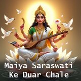 Maiya Saraswati Ke Duar Chale