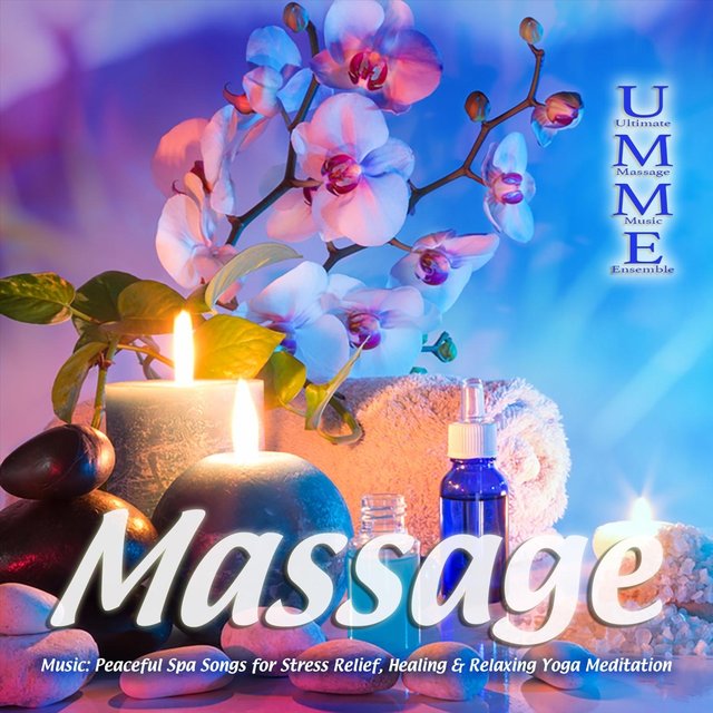 Massage Music: Peaceful Spa Songs for Stress Relief, Healing & Relaxing Yoga Meditation