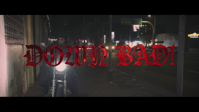 DOWN BAD