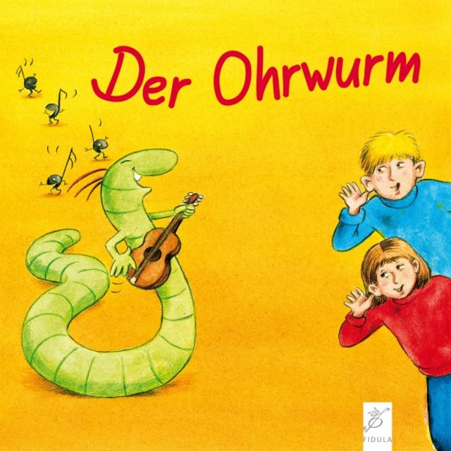 Der Ohrwurm (Lieder für Kinder zum Zuhören, Singen und Tanzen)