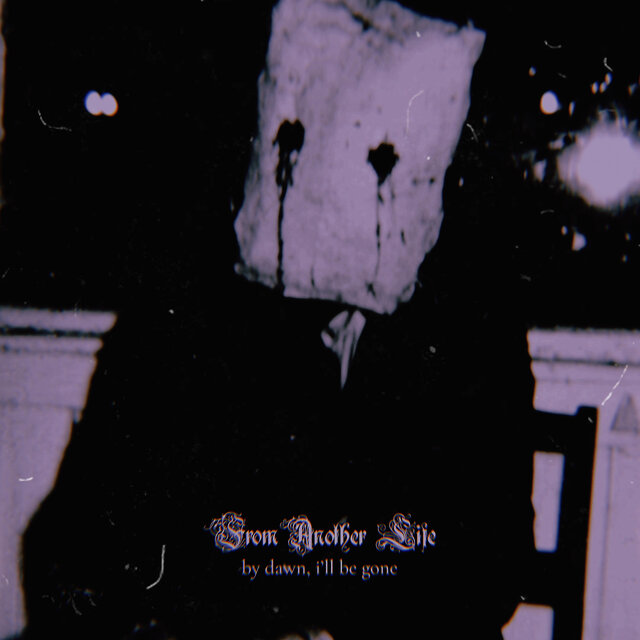 by dawn, i'll be gone