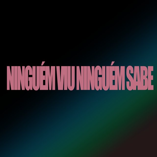 Ninguém Viu Ninguém Sabe