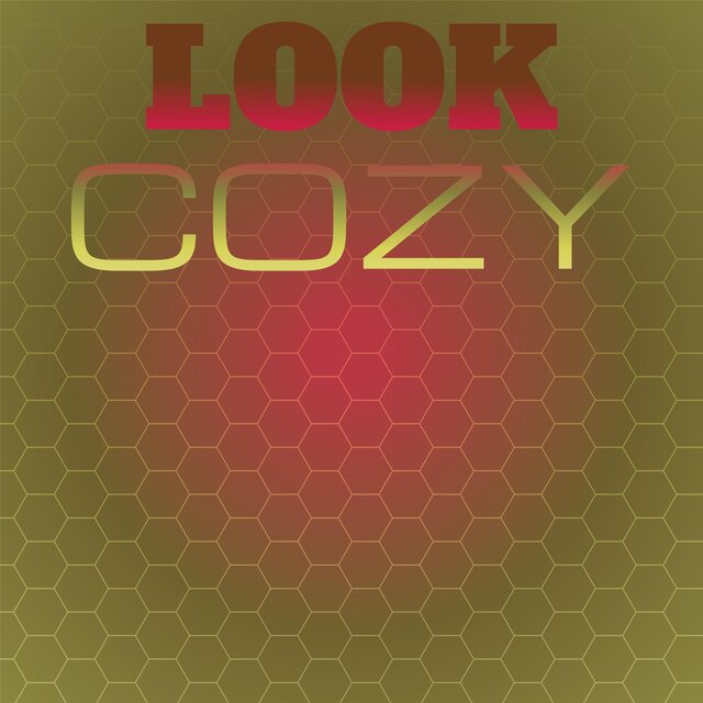 Look Cozy