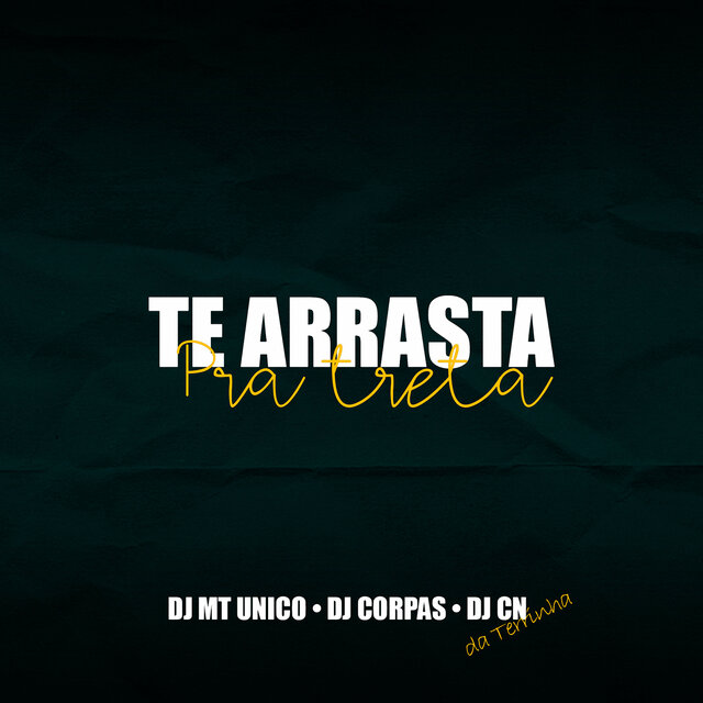 Te Arrasta pra Treta