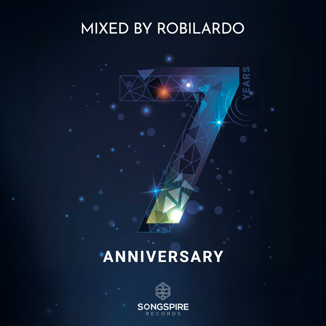 Songspire 7 Years Anniversary (Mixed by Robilardo)