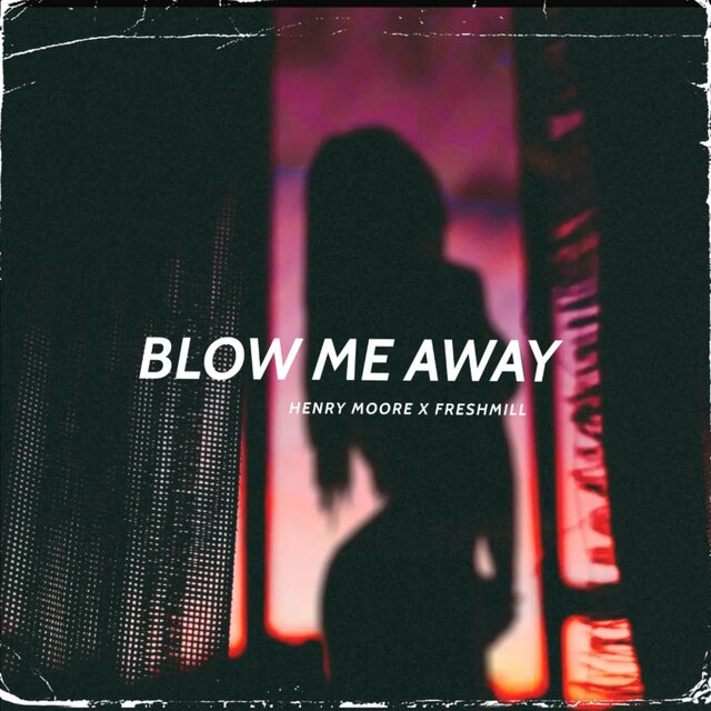 Blow Me Away