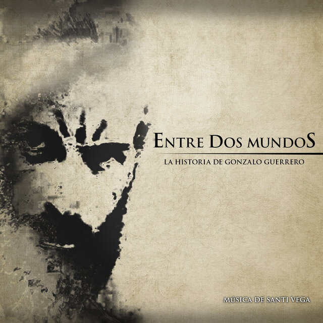 Entre Dos Mundos: La Historia de Gonzalo Guerrero