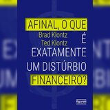 Capítulo 1.3 - Afinal, o Que É Exatamente um Distúrbio Financeiro?