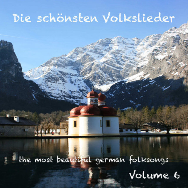 German Volksongs, Vol. 6 (Die schönsten deutschen Volkslieder - Teil 6)