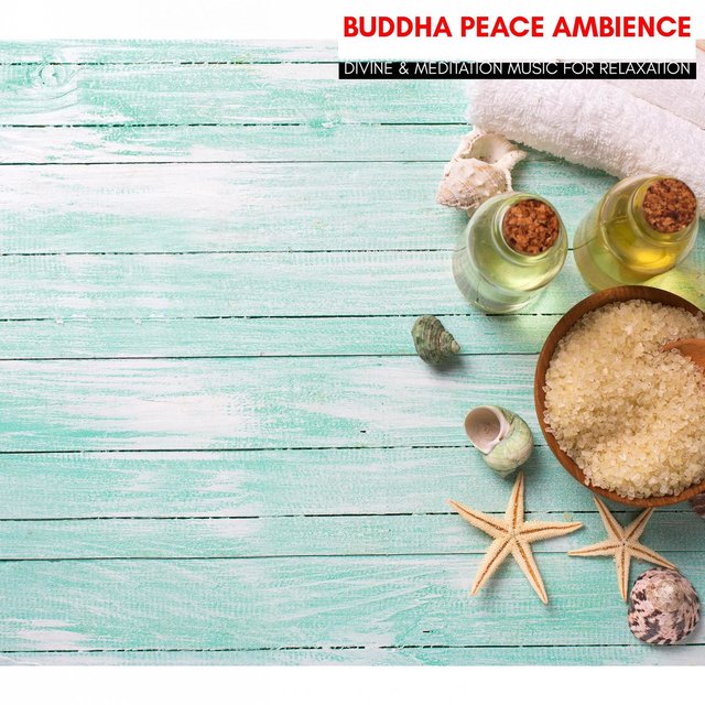 Buddha Peace Ambience - Divine & Meditation Music For Relaxation