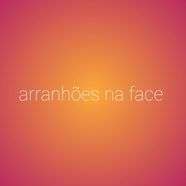 Arranhões na Face
