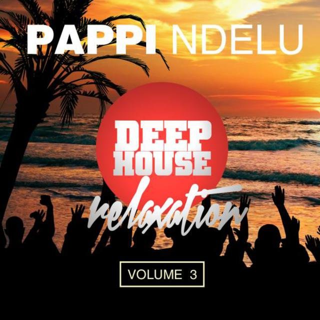 Deep House Relaxation, Vol. 3