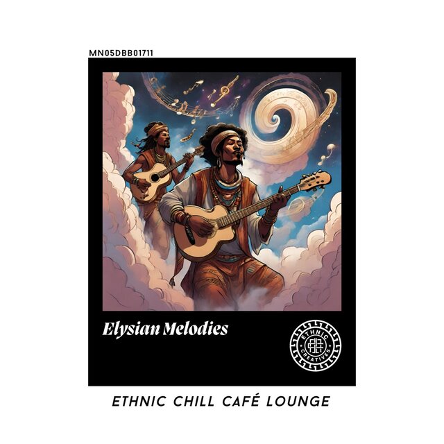 Elysian Melodies: Ethnic Chill Café lounge