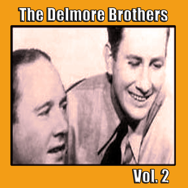 The Delmore Brothers, Vol. 2