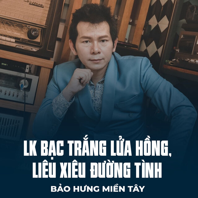 LK Bạc Trắng Lửa Hồng, Liêu Xiêu Đường Tình