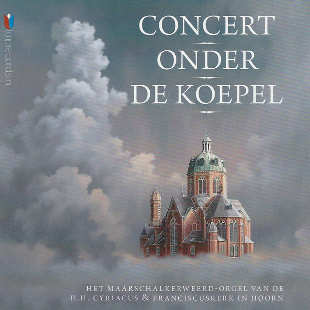 Concert onder de Koepel (Het Maarschalkerweerd-Orgel van de H.H. Cyriacus & Franciscuskerk, Hoorn)