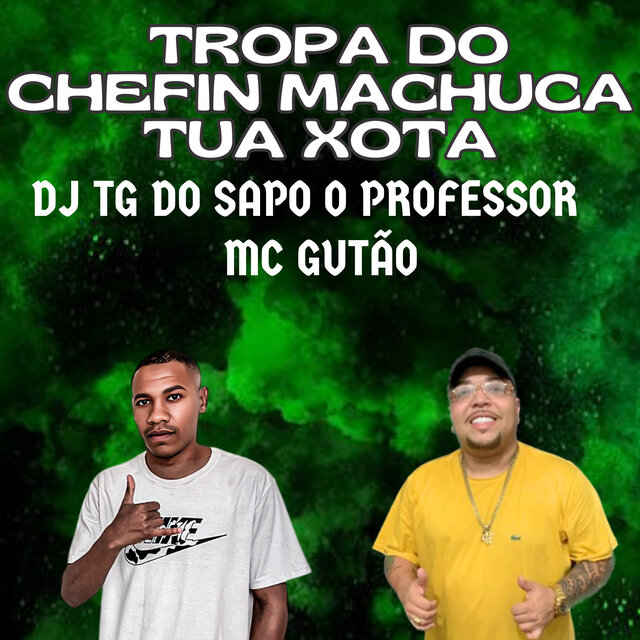 TROPA DO CHEFIN MACHUCA TUA XOTA