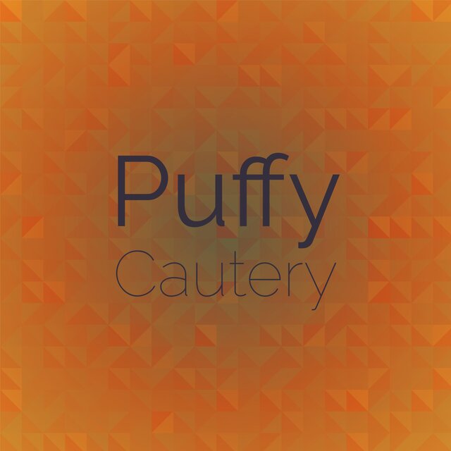 Puffy Cautery