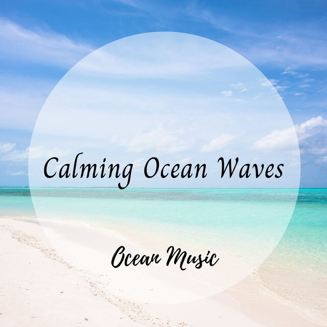 Ocean Music: Calming Ocean Waves