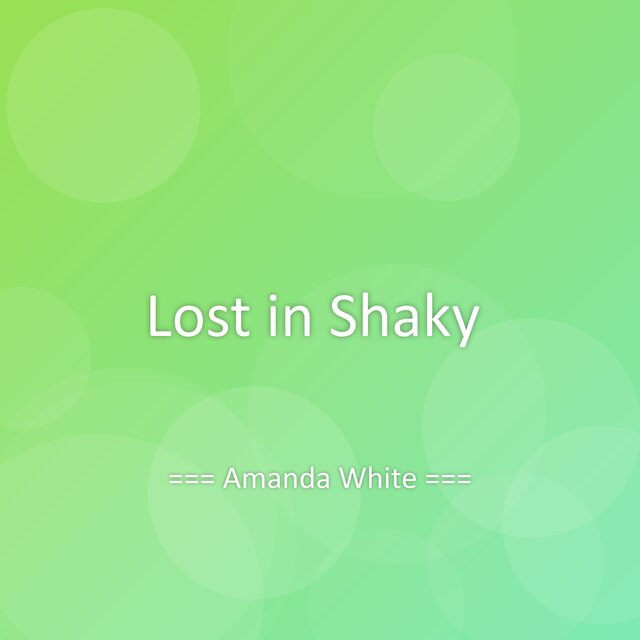 Lost in Shaky
