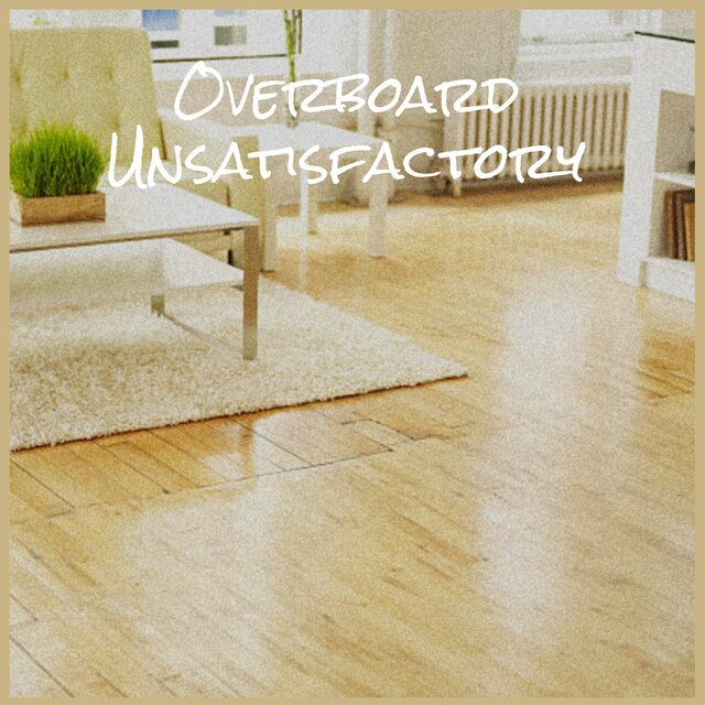 Overboard Unsatisfactory