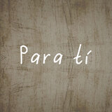 Para Ti