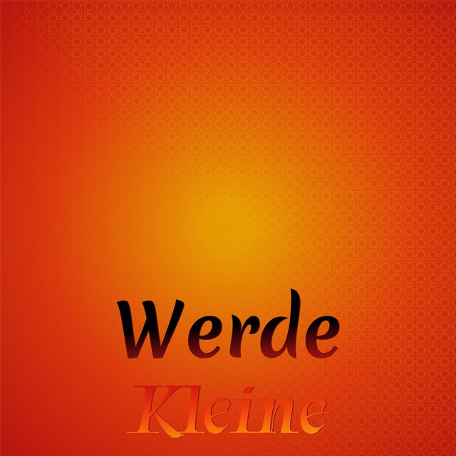Werde Kleine