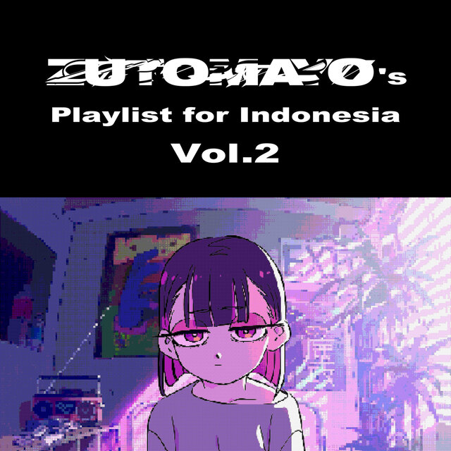 ZUTOMAYO's Playlist for Indonesia Vol.2