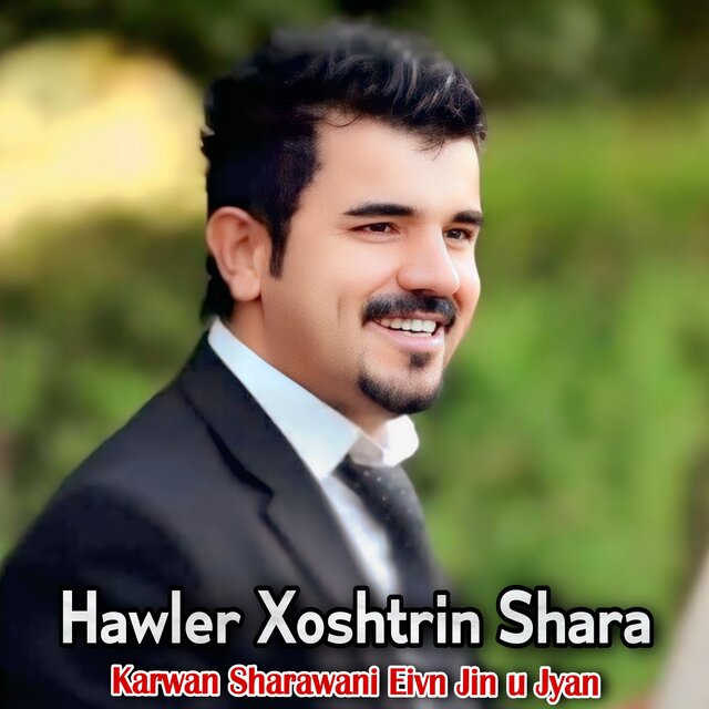 Hawler Xoshtrin Shara (Evin Jin u Jyan)