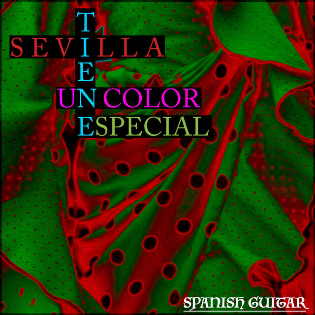 SEVILLA TIENE UN COLOR ESPECIAL (SPANISH GUITAR)