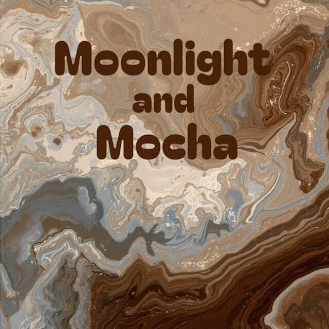 Moonlight and Mocha