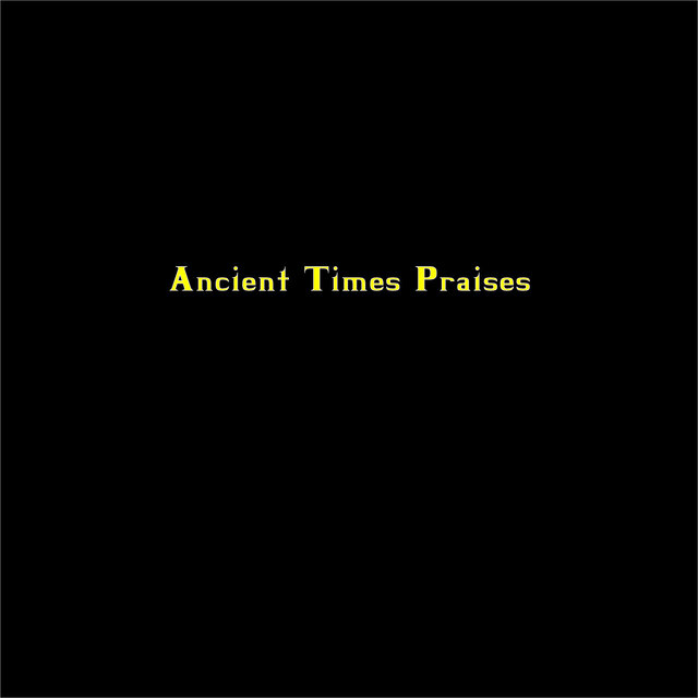 Ancient Times Praises