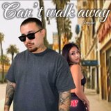 Can't Walk Away