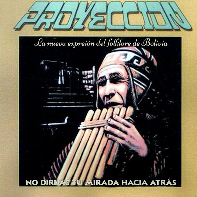 No Dirijas Tu Mirada Hacia Atrás (La Nueva Expresion del Folklore de Bolivia)
